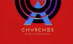 Featured image of post CHVRCHES - The Bones of What You Believe