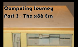Featured image of post My Computing Journey – Part 3 – The x86 Era