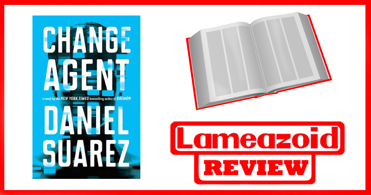 Review - Change Agent by Daniel Suarez