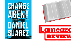 Featured image of post Review - Change Agent by Daniel Suarez
