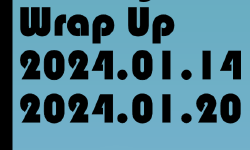 Featured image of post Weekly Wrap Up (01.14.2024 to 01.20.2024)