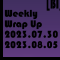 Weekly Wrap Up (07.30.2023 to 08.05.2023)