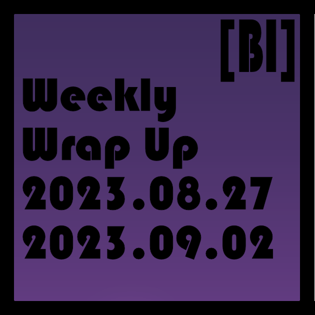 Featured image of post Weekly Wrap-Up (08.27.2023 to 09.02.2023)