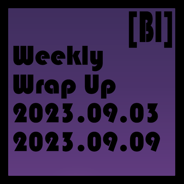 Featured image of post Weekly Wrap-Up (09.03.2023 to 09.09.2023)