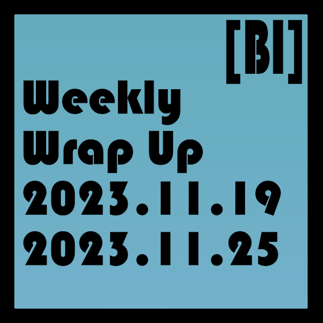 Featured image of post Weekly Wrap Up (11.19.2023 to 11.25.2023)